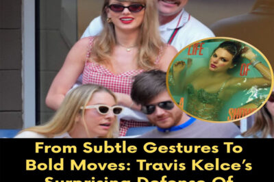 From Subtle Gestures To Bold Moves: Travis Kelce’s Surprising Defense Of Taylor Swift Against Backlash