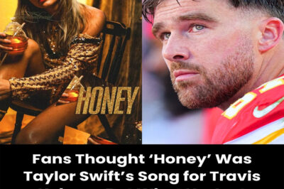 Fans Thought ‘Honey’ Was Taylor Swift’s Song for Travis Kelce — But What He Just Revealed Changes Everything