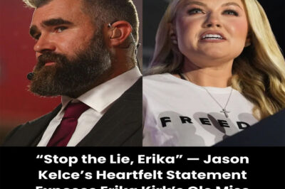 “Stop the Lie, Erika” – Jason Kelce’s Heartfelt Statement Exposes Erika Kirk’s Ole Miss Speech as a Calculated Fundraising Ploy