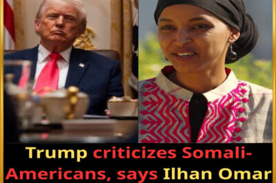 TRUMP DOUBLES DOWN HARD: Calls Somalis “GARBAGE” Who “Destroyed Our Country” & Demands Ilhan Omar Be “Thrown the Hell Out” as ICE Gears Up for Massive Twin Cities Raid – But the Racism Backlash Is Exploding Like Never Before.What He Said Today Will Leave You Speechless